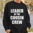 Leader Of The Cousin Crew Meaningful Gift Sweatshirt Gifts for Him