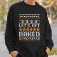 Lets Get Baked Ugly Christmas Gift Holiday Cookie Gift Sweatshirt Gifts for Him