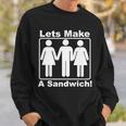 Lets Make A Sandwich Tshirt Sweatshirt Gifts for Him