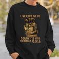 Live Free Or Die Death Is Not The Worst Of Evils Sweatshirt Gifts for Him