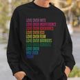 Love Over Everything Sweatshirt Gifts for Him