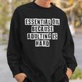 Lovely Funny Cool Sarcastic Essential Oil Because Adulting Sweatshirt Gifts for Him