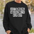 Lovely Funny Cool Sarcastic Just A Mama In Love With Her Boy Sweatshirt Gifts for Him