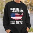 Making America Great Since 1972 Birthday Sweatshirt Gifts for Him