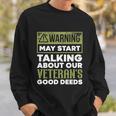May Start Talking About Our Veterans Good Deeds Military Funny Gift Sweatshirt Gifts for Him