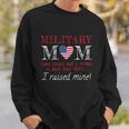 Military Mom I Raised My Hero America Gift American Armed Forces Gift Sweatshirt Gifts for Him