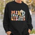 Mind Your Own Uterus Gift Pro Choice Feminist Womens Rights Gift Sweatshirt Gifts for Him