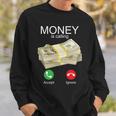 Money Is Calling Sweatshirt Gifts for Him