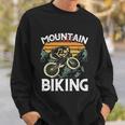 Mountain Bike Cycling Bicycle Mountain Biking Gift Tshirt Sweatshirt Gifts for Him