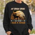 My Broom Broke So Now I Ride A Horse Witch Riding Halloween Sweatshirt Gifts for Him