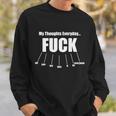 My Thoughts Everyday Fuck Everything Funny Meme Tshirt Sweatshirt Gifts for Him