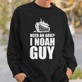 Need An Ark I Noah Guy Sweatshirt Gifts for Him