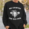 No Country For Old Men Uterus Feminist Women Rights Tshirt Sweatshirt Gifts for Him