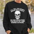 No One Drinks From The Skulls Of Their Enemies Anymore Tshirt Sweatshirt Gifts for Him