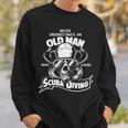 Old Man Who Loves Scuba Diving Sweatshirt Gifts for Him