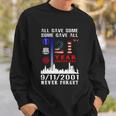 Patriot Day 911 We Will Never Forget Tshirtall Gave Some Some Gave All Patriot V2 Sweatshirt Gifts for Him