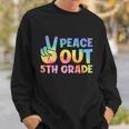 Peace Out 5Th Grade 2022 Graduate Happy Last Day Of School Funny Gift Sweatshirt Gifts for Him
