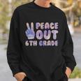 Peace Out 6Th Grade 2022 Graduate Happy Last Day Of School Cute Gift Sweatshirt Gifts for Him