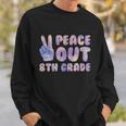 Peace Out 8Th Grade 2022 Graduate Happy Last Day Of School Gift Sweatshirt Gifts for Him