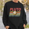 Pluto Never Forget Retro Vintage V2 Sweatshirt Gifts for Him