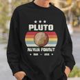 Pluto Never Forget V4 Sweatshirt Gifts for Him