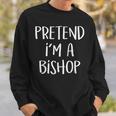 Pretend Im A Bishop Chess Costume Funny Halloween Party Sweatshirt Gifts for Him
