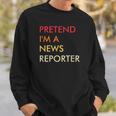 Pretend Im A News Reporter Lazy Halloween Party Costume Sweatshirt Gifts for Him