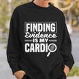 Private Detective Crime Investigator Finding Evidence Gift Sweatshirt Gifts for Him