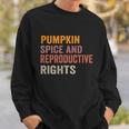 Pumpkin Spice And Reproductive Rights Gift V6 Sweatshirt Gifts for Him
