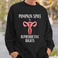 Pumpkin Spice And Reproductive Rights Pro Choice Feminist Great Gift Sweatshirt Gifts for Him