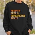 Pumpkin Spice Reproductive Rights Cool Gift Fall Feminist Choice Gift Sweatshirt Gifts for Him