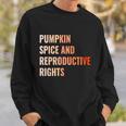 Pumpkin Spice Reproductive Rights Funny Gift Feminist Pro Choice Gift Sweatshirt Gifts for Him