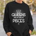 Queens Are Born As Pisces T-Shirt Graphic Design Printed Casual Daily Basic Sweatshirt Gifts for Him