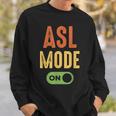 Retro Asl Mode On American Sign Language Vintage Sweatshirt Gifts for Him
