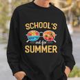 Schools Out For Summer Funny Happy Last Day Of School Gift Sweatshirt Gifts for Him