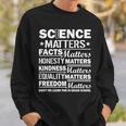 Science Matters Quote March For Science Sweatshirt Gifts for Him