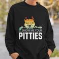 Show Me Your Pitties For A Rude Dogs Pit Bull Lover Sweatshirt Gifts for Him