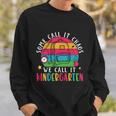 Some Call It Chaos We Call It Kindergarten Teacher Quote Graphic Shirt Sweatshirt Gifts for Him