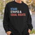 Stars Stripes And Equal Rights 4Th Of July Womens Rights V2 Sweatshirt Gifts for Him