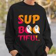 Sup Boo Tiful Halloween Quote Sweatshirt Gifts for Him