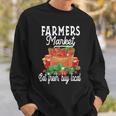 Support Your Local Strawberry Farmers Market Farmers Sweatshirt Gifts for Him