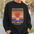 Take Chances Make Mistakes Get Messy Teacher Life Tshirt Sweatshirt Gifts for Him