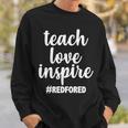 Teach Love Inspire Red For Ed Tshirt Sweatshirt Gifts for Him
