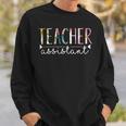 Teacher Assistant Cute Floral Design Sweatshirt Gifts for Him