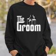 The Groom Sweatshirt Gifts for Him