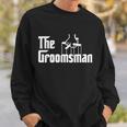 The Groomsman Sweatshirt Gifts for Him