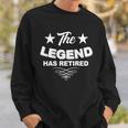 The Legend Has Retired Funny Retirement Gift Sweatshirt Gifts for Him