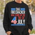 This Firecracker Was Born On 4Th Of July Birthday Patriotic Sweatshirt Gifts for Him