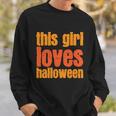 This Girl Loves Halloween Funny Halloween Quote Sweatshirt Gifts for Him