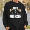 This Is What A Gay Nurse Looks Like Lgbt Pride Sweatshirt Gifts for Him